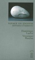 Couverture du livre « Voyage en zygotie ; l'histoire des embryons de la procréation médicalement assisté » de Dominique Laufer et Veronique Mauron aux éditions Cecile Defaut