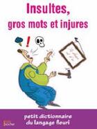 Couverture du livre « Insultes, gros mots et injures » de Lemonier-M aux éditions City