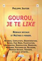 Couverture du livre « Gourou, je te like » de Philippe Joutier aux éditions Dualpha
