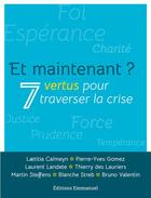 Couverture du livre « Et maintenant ? 7 vertus pour traverser la crise » de  aux éditions Emmanuel