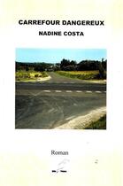 Couverture du livre « Carrefour dangereux » de Nadine Costa aux éditions Mille Plumes