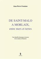 Couverture du livre « De Saint-Malo à Morlaix, entre mers et terres » de Jean-Pierre Fontaine aux éditions Yellow Concept