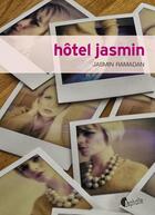 Couverture du livre « Hôtel Jasmin » de Jasmin Ramadan aux éditions Editions Asphalte