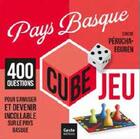 Couverture du livre « Cube jeu ; Pays Basque ; 400 questions pour s'amuser et devenir incollable sur le Pays Basque » de Eukene Perucha-Eguren aux éditions Geste