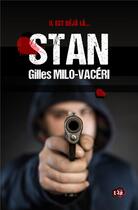 Couverture du livre « Stan » de Gilles Milo-Vaceri aux éditions Editions Du 38