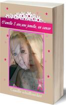 Couverture du livre « Camille, 3 ans, une jumelle, un cancer » de Schuffenecker Camill aux éditions Editions Du Venasque