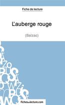 Couverture du livre « L'auberge rouge de Balzac : analyse complète de l'oeuvre » de Hubert Viteux aux éditions Fichesdelecture.com