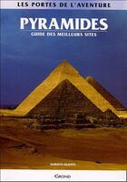 Couverture du livre « Pyramides guide des meilleurs sites » de Alberto Siliotti aux éditions Grund