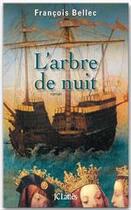 Couverture du livre « L'arbre de nuit » de Francois Bellec aux éditions Jc Lattes