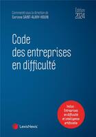 Couverture du livre « Code des entreprises en difficulté (édition 2024) » de Collectif et Corinne Saint-Halary-Houin aux éditions Lexisnexis