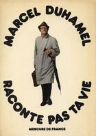 Couverture du livre « Raconte pas ta vie » de Marcel Duhamel aux éditions Mercure De France