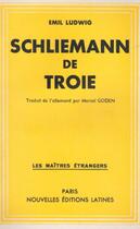 Couverture du livre « Schliemann de Troie » de Emil Ludwig aux éditions Nel