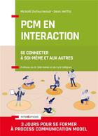 Couverture du livre « La PCM en interaction : se comprendre et comprendre les autres » de Mickael Dufourneaud et Dean Heffta aux éditions Intereditions