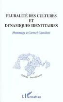 Couverture du livre « Pluralité des cultures et dynamiques identitaires ; hommage à Carmel Camilleri » de  aux éditions L'harmattan