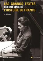 Couverture du livre « Les grands textes qui ont marqué l'histoire de France (2e édition) » de Isabelle Dumielle aux éditions Breal