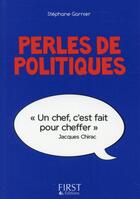 Couverture du livre « Perles de politiques » de Stéphane Garnier aux éditions First