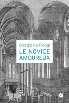 Couverture du livre « Le novice amoureux » de Giorgio De Piaggi aux éditions Editions Du Panthéon