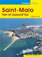 Couverture du livre « Saint-Malo hier et aujourd'hui » de Avril Gilles aux éditions Gisserot