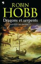 Couverture du livre « Les cités des Anciens t.1 ; dragons et serpents » de Robin Hobb aux éditions Pygmalion