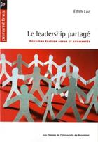Couverture du livre « Le leadership partage - deuxieme edition revue et augmentee » de Luc Edith aux éditions Pu De Montreal