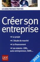 Couverture du livre « Créer son entreprise (édition 2012) » de Carine Sfez aux éditions Prat