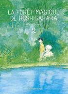 Couverture du livre « La forêt magique de Hoshigahara Tome 2 » de Hisae Iwaoka aux éditions Rue De Sevres