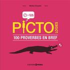 Couverture du livre « Pictologies ; 100 proverbes en bref » de Matteo Civaschi aux éditions Prisma