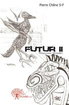 Couverture du livre « Futur t.2 » de Pierre Chene S-F aux éditions Edilivre-aparis