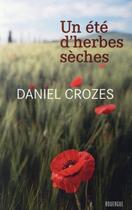 Couverture du livre « Un été d'herbes sèches » de Daniel Crozes aux éditions Rouergue