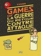 Couverture du livre « Games of la guerre du retour contre attaque » de Thierry Vivien aux éditions Jungle