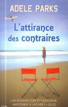 Couverture du livre « L'attirance des contraires » de Adele Parks aux éditions City