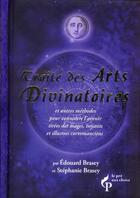 Couverture du livre « Traité des arts divinatoires » de Edouard Brasey aux éditions Pre Aux Clercs