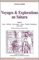 Couverture du livre « Voyages & explorations au Sahara t.1 ; Draa, Tafilalet, Sud-oranais, Touat, Tidikelt, Rhadamès, 1861-1864 » de Gerhard Rohlfs aux éditions Karthala