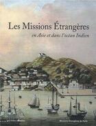 Couverture du livre « Les missions étrangères en Asie et dans l'océan Indien » de Les Indes Savantes aux éditions Les Indes Savantes