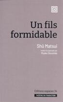 Couverture du livre « Un fils formidable » de Shu Matsui aux éditions Espaces 34
