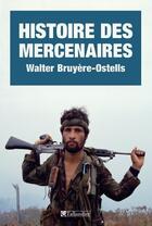 Couverture du livre « Histoire des mercenaires » de Walter Bruyere-Ostell aux éditions Tallandier