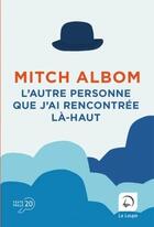 Couverture du livre « L'autre personne que j'ai rencontrée là-haut » de Mitch Albom aux éditions Editions De La Loupe