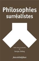 Couverture du livre « Philosophies surréalistes » de Georges Sebbag aux éditions Nouvelles Editions Place