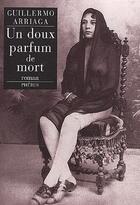 Couverture du livre « Un doux parfum de mort » de Guillermo Arriaga aux éditions Phebus