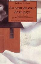 Couverture du livre « Au coeur du coeur de ce pays » de Gass William H. aux éditions Rivages