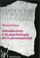 Couverture du livre « Introduction à la psychologie de la personnalité » de Winfrid Huber aux éditions Mardaga Pierre