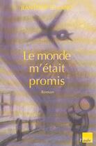 Couverture du livre « Le monde m'etait promis » de Jean-Louis Serrano aux éditions Editions De L'aube