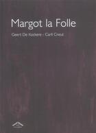 Couverture du livre « Margot la folle » de Cneut Carll et De Kockere Geert aux éditions Circonflexe