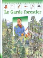 Couverture du livre « Le garde forestier » de De Bourgoing aux éditions Calligram