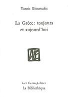 Couverture du livre « La Grèce ,toujours et aujourd'hui » de Yannis Kioursakis aux éditions La Bibliotheque