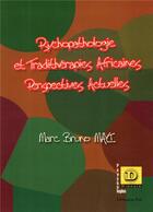 Couverture du livre « Psychopathologie et tradithérapies africaines ; perspectives actuelles » de Marc Bruno Mayi aux éditions Dianoia