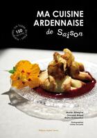 Couverture du livre « Ma Cuisine Ardennaise De Saison » de Marie-Josephe Garand aux éditions Noires Terres