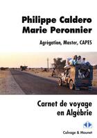 Couverture du livre « Carnet de voyage en Algérie » de Philippe Caldero et Marie Peronnier aux éditions Calvage Mounet
