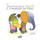 Couverture du livre « J'aimerais tant changer de peau » de Emmanuelle Di Martino aux éditions Acces