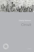 Couverture du livre « Circuit » de Charly Delwart aux éditions Ombres
